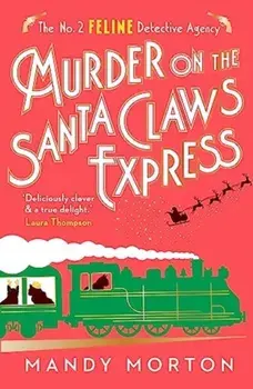 Murder on the Santa Claws Express, Hardback/Mandy Morton