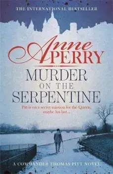 Murder on the Serpentine (Thomas Pitt Mystery, Book 32), Paperback/Anne Perry