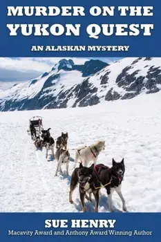 Murder on the Yukon Quest, Paperback/Sue Henry