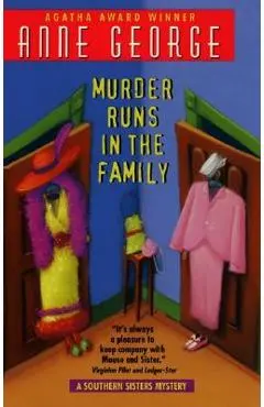 Murder Runs in the Family: A Southern Sisters Mystery - Anne George