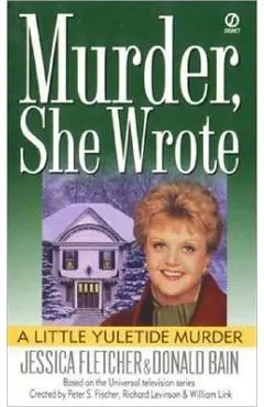 Murder, She Wrote: A Little Yuletide Murder - Jessica Fletcher
