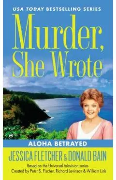 Murder, She Wrote: Aloha Betrayed - Jessica Fletcher