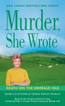 Murder, She Wrote: Death On The Emerald Isle, Paperback/Terrie Farley Moran