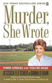 Murder, She Wrote: Three Strikes and You're Dead/Jessica Fletcher