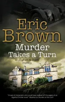 Murder Takes a Turn: A British Country House Mystery, Hardcover/Eric Brown