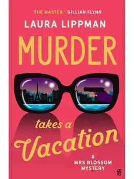 Murder Takes a Vacation. A Stylist Unmissable Summer Thriller, Main, Paperback/Laura Lippman