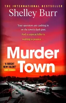 Murder Town. the gripping and terrifying new thriller from the author of international bestseller WAKE, Hardback/Shelley Burr