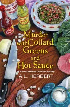 Murder with Collard Greens and Hot Sauce, Hardcover/A. L. Herbert
