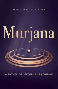 Murjana. A novel of medieval Baghdad, Paperback/Ghada Karmi