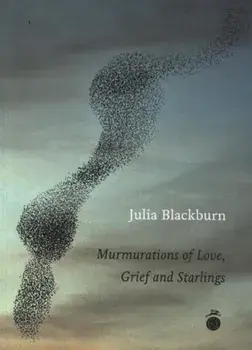 Murmurations of Love, Grief and Starlings, Paperback/Julia Blackburn
