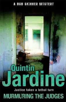 Murmuring the Judges (Bob Skinner series, Book 8). A gang of ruthless killers stalk Edinburgh's streets, Paperback/Quintin Jardine