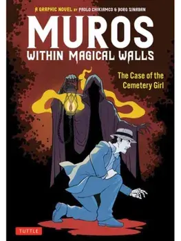 Muros: Within Magical Walls. The Case of the Cemetery Girl, Paperback/Paolo Chikiamco