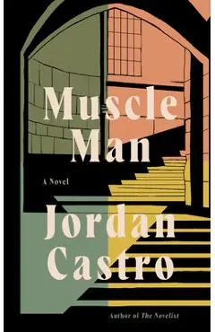 Muscle Man - Jordan Castro