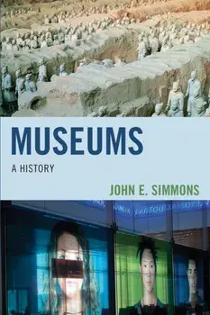 Museums. A History, Paperback/John E. Simmons