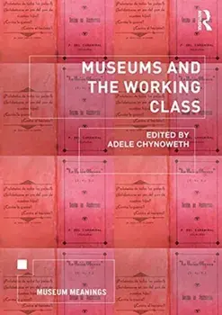 Museums and the Working Class, Paperback/***