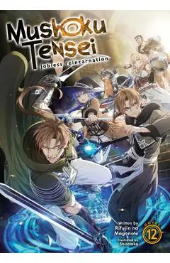 Mushoku Tensei: Jobless Reincarnation (Light Novel) Vol. 12 - Rifujin Na Magonote