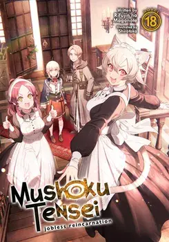 Mushoku Tensei: Jobless Reincarnation (Light Novel) Vol. 18, Paperback/Rifujin Na Magonote