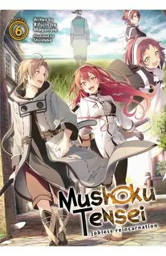 Mushoku Tensei: Jobless Reincarnation (Light Novel) Vol. 6 - Rifujin Na Magonote