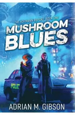 Mushroom Blues - Adrian M. Gibson