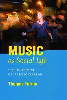 Music as Social Life: The Politics of Participation [With CD], Paperback/Thomas Turino