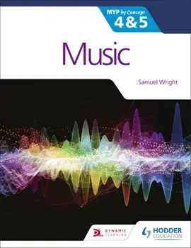 Music for the IB MYP 4&5: MYP by Concept, Paperback/Samuel Wright