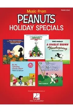 Music from Peanuts Holiday Specials: 20 Selections from Five Peanuts Holiday Specials Arranged for Piano Solo or Piano with Voice - Vince Guaraldi