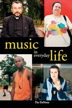 Music in Everyday Life, Paperback/Tia Denora