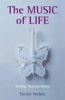Music of Life, Paperback/Denis Noble