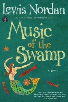 Music of the Swamp, Paperback/Lewis Nordan