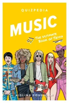 Music Quizpedia. The ultimate book of trivia, Paperback/Aisling Coughlan
