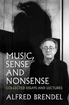 Music, Sense and Nonsense, Paperback/Ilfred Brendel