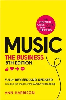 Music: The Business (8th edition). (8th edition), Revised ed, Hardback/Ann Harrison