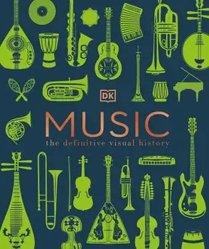 Music: The Definitive Visual History, Hardcover/Dk