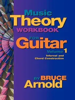 Music Theory Workbook for Guitar Volume One, Paperback/Bruce Arnold
