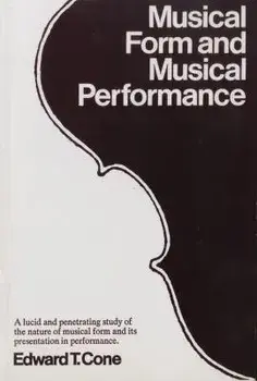 Musical Form and Musical Performance, Paperback/Edward T. Cone