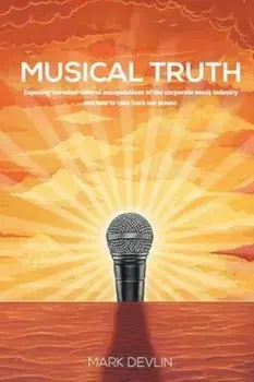 Musical Truth, Paperback/Mark Devlin