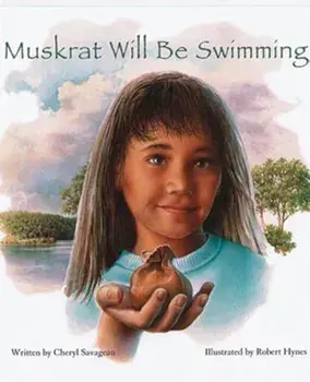Muskrat Will Be Swimming, Paperback/Cheryl Savageau