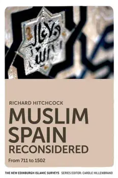 Muslim Spain Reconsidered. From 711 to 1502, Paperback/Richard Hitchcock