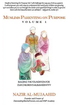 Muslims Parenting on Purpose Volume 1, Paperback/Nazir Al-Mujaahid