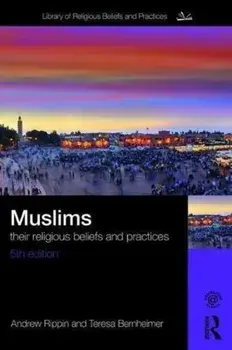 Muslims. Their Religious Beliefs and Practices, Paperback/Andrew Rippin