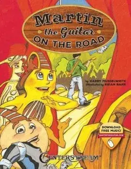 MUSSELWHITE MARTIN THE GUITAR ON THE ROAD STORY BOOK/AUDIO ONLINE, Paperback/Harry Musselwhite