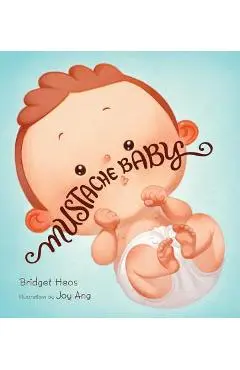 Mustache Baby (Board Book) - Bridget Heos