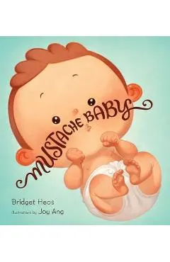 Mustache Baby - Bridget Heos