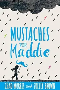 Mustaches for Maddie, Hardcover/Chad Morris