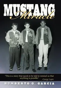 Mustang Miracle, Hardcover/Humberto G. Garcia