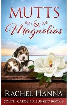 Mutts & Magnolias - Rachel Hanna