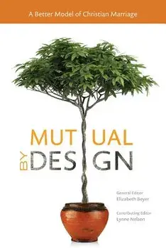 Mutual by Design: A Better Model of Christian Marriage, Paperback/Elizabeth Beyer