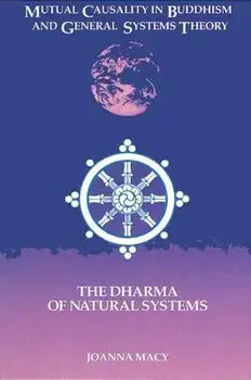 Mutual Causality in Budd: The Dharma of Natural Systems, Paperback/Joanna Macy