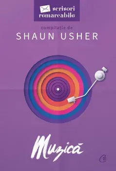 Muzica. Scrisori remarcabile/Shaun Usher