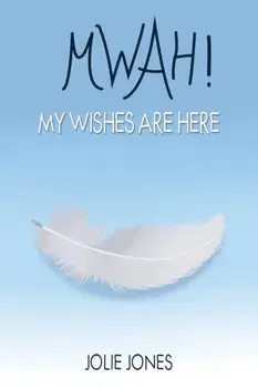 Mwah! My Wishes Are Here, Hardback/Jolie Jones
